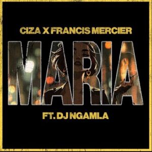 Ciza featuring Ta Renzo – Maria