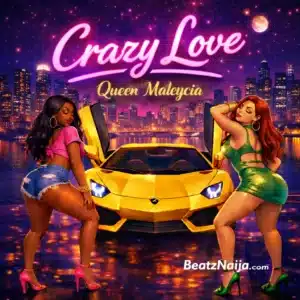 Queen Maleycia - Crazy Love (Download MP3)